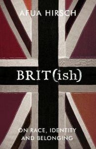 BRIT(ish): On Race, Identity and Belonging book by Afua Hirsch