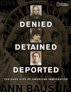 Denied, Detained, Deported: The Dark Side of American Immigration by Ann Bausum