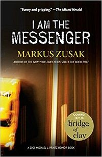 I Am the Messenger by Markus Zusak