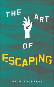 The Art of Escaping by erin callahan book cover