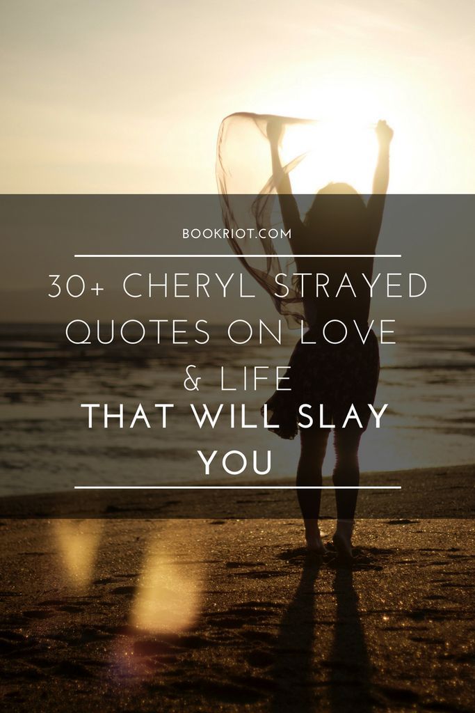 Cheryl Strayed Quotes on Love and Life That Will Slay You