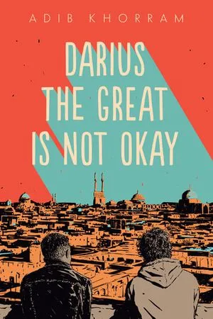 Cover of Darius the Great is Not Okay by Adib Khorram