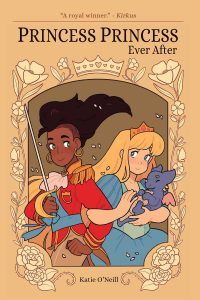 Cover of Princess Princess Ever After by Katie O'Neill