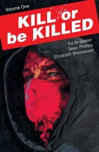 Cover of KILL OR BE KILLED by Ed Brubaker, Sean Phillips, and Elizabeth Breitweiser