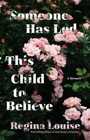 Someone Has Led This Child to Believe by Regina Louise