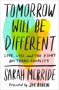 Cover of TOMORROW WILL BE DIFFERENT by Sarah McBride