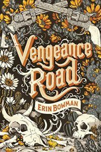 Vengeance Road by Erin Bowman