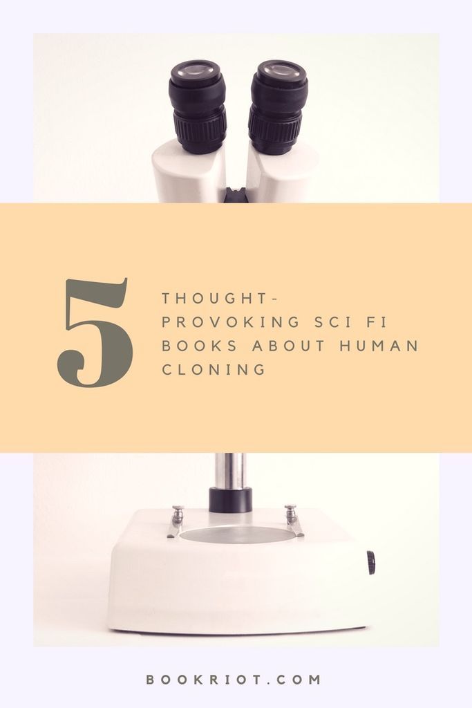 5 thought-provoking science fiction books about human cloning. science fiction | human cloning | book lists