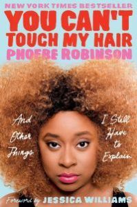 You Can't Touch My Hair by Phoebe Robinson book cover