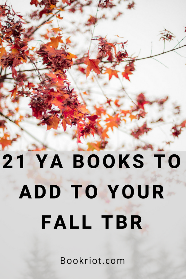 21 YA Books To Add To Your Fall TBR