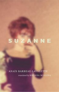 Suzanne by Anais Barbeau-Lavalette. 50 Must-Read Books by Women in Translation.