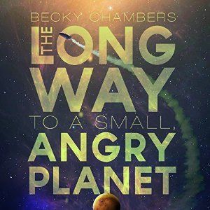 The Long Way to a Small, Angry Planet by Becky Chambers