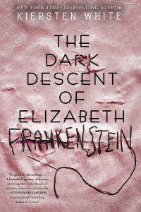 The Dark Descent of Elizabeth Frankenstein from 21 Books To Add To Your Fall TBR | bookriot.com