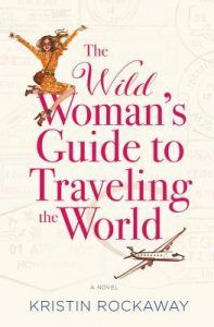 the wild woman's guide to traveling the world by kristin rockaway cover image
