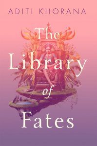 Cover of The Library of Fates by Aditi Khorana