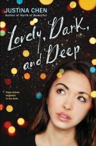 Lovely, Dark, and Deep by Justina Chen