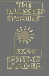 The Collected Stories by Isaac Bashevis Singer