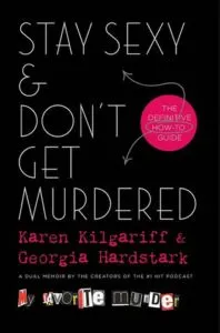 Stay Sexy and Don't Get Murdered_Kilgariff_Hardstark