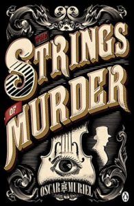 The Strings of Murder by Oscar de Muriel - Historical Mysteries, Book Riot