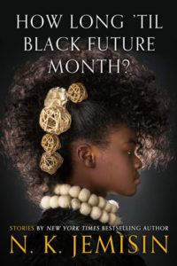 How Long Til Black Future Month by NK Jemisin cover image