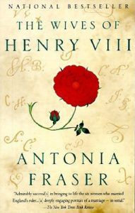 Wives of Henry VIII Antonia Fraser cover