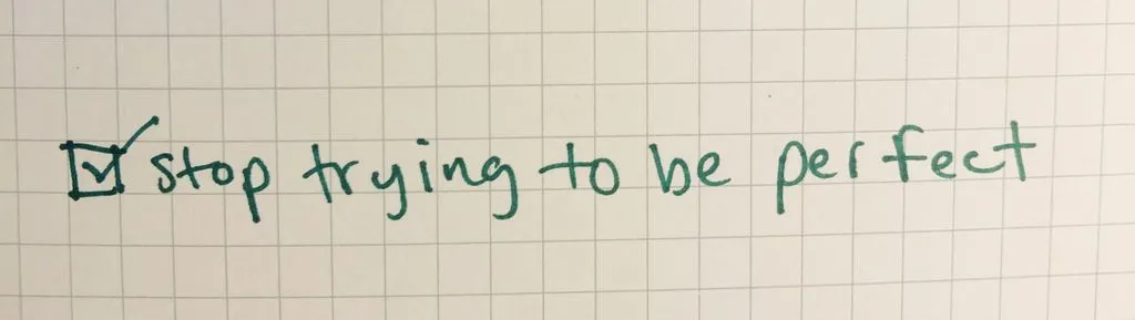 bullet journal grid paper that says "stop trying to be perfect"