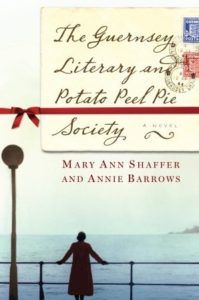 The Guernsey Literary and Potato Peel Pie Society by Mary Ann Shaffer, Annie Barrows