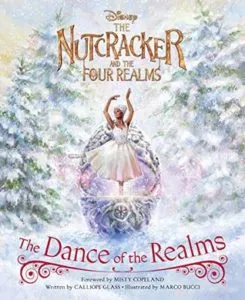The Nutcracker and the Four Realms: The Dance of the Realms by Calliope Glass