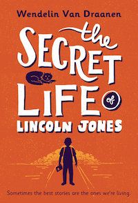 The Secret Life of Lincoln Jones_Wendelin Van Draanen