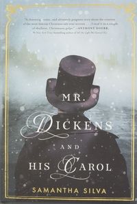 Mr. Dickens and His Carol by Samantha Silva