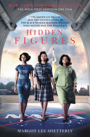 Hidden Figures cover. Hidden Figures NASA Mathematician Katherine Johnson Dies at 101