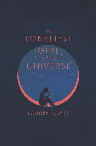 cover image of The Loneliest Girl in the Universe by Lauren James