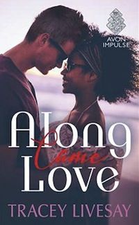 cover of Along Came Love by Tracey Livesay