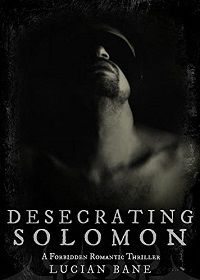 Desecrating Solomon cover - Lucian Bane