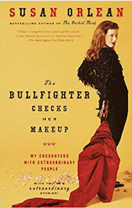 The Bullfighter Checks Her Makeup Susan Orlean cover