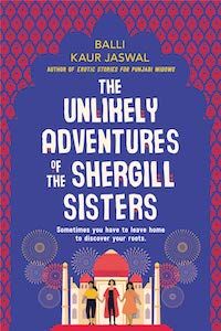 The Unlikely Adventures of the Shergill Sisters by Balli Kaur Jaswal book cover