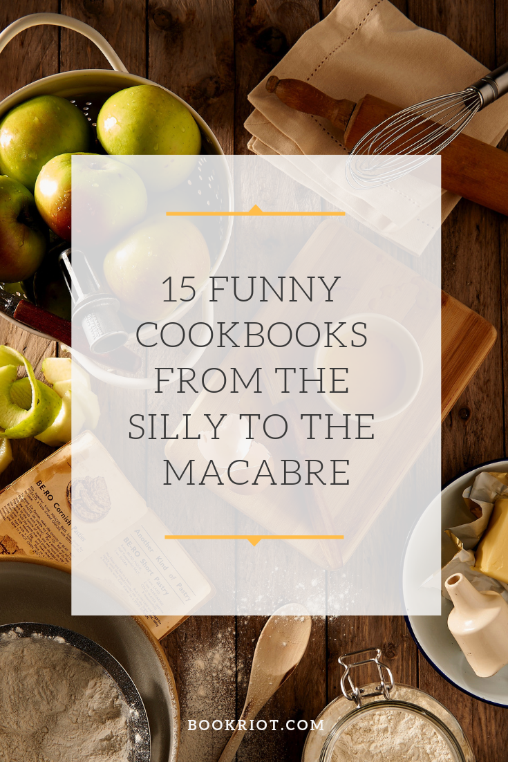 Get your laugh on with these 15 funny cookbooks. cookbooks | humor | book lists | cooking humor | funny books | funny cookbooks