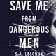 cover of save me from dangerous men