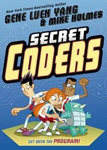 Secret Coders by Gene Luen Yang and Mike Holmes