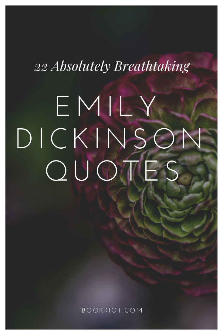 22 absolutely breathtaking Emily Dickinson quotes. quotes | emily dickinson quotes | emily dickinson poetry | great quotes | powerful quotes