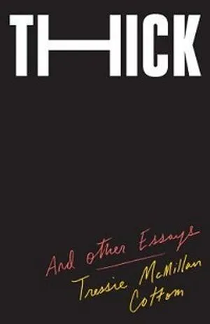 Thick and Other Essays by Tressie McMillan Cottom