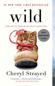 Wild- From Lost to Found on the Pacific Crest Trail by Cheryl Strayed