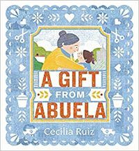 Cover of A Gift From Abuela by Ruiz