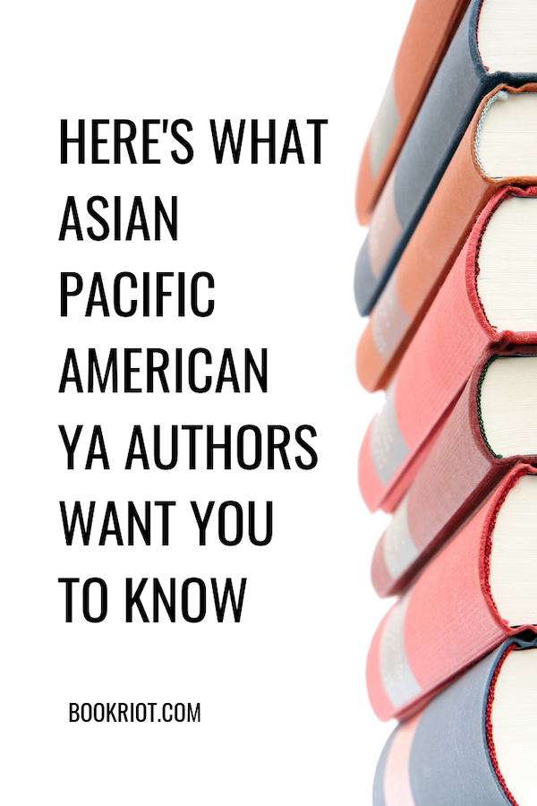 Here's What Asian Pacific American YA Authors Want You to Know