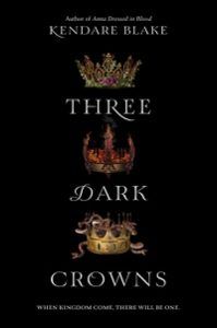 Three Dark Crowns by Kendare Blake