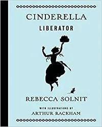 Cover of Cinderella Liberator by Solnit