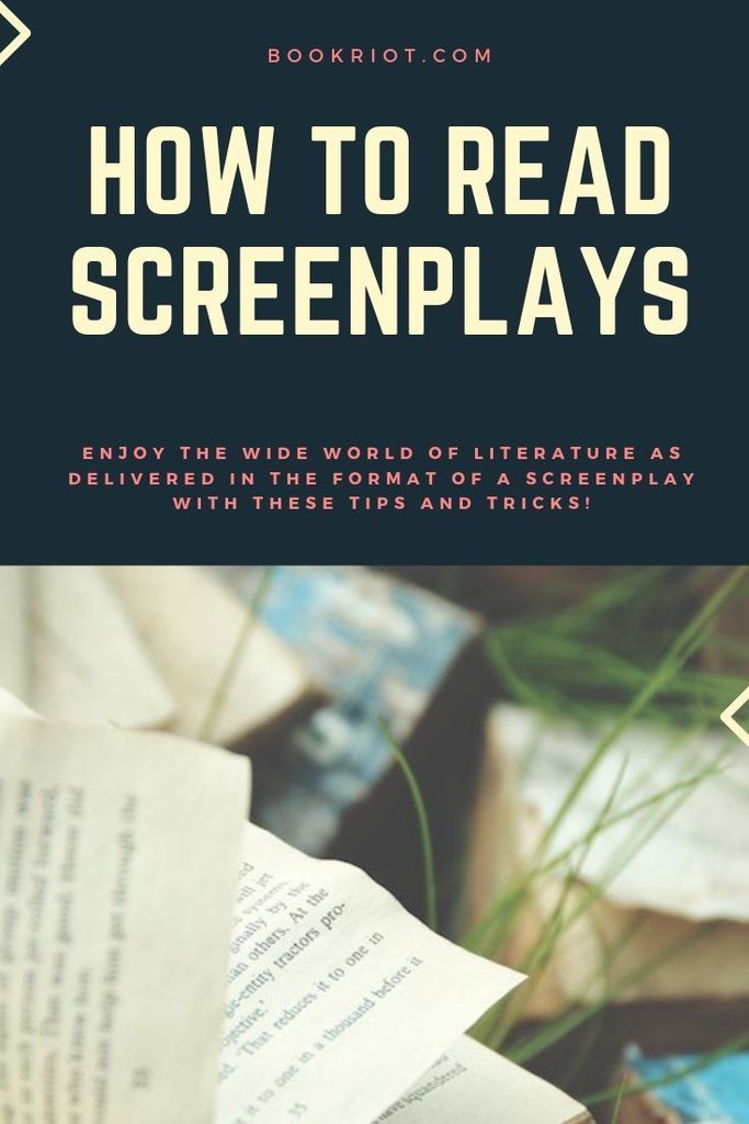 Curious about screenplays but intimidated or unsure of how to read them? We've got a handy guide to how to read screenplays so they're accessible -- and you are able to discover a whole new world of literature. how to | reading life | reading how to | screenplay reading | how to read screenplays