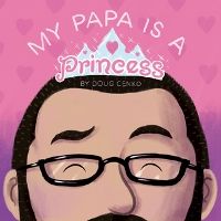 My Papa is a Princess Book Cover