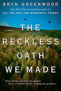 The Reckless Oath We Made by Bryn Greenwood book cover
