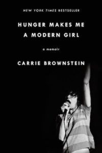 Hunger Makes Me a Modern Girl by Carrie Brownstein